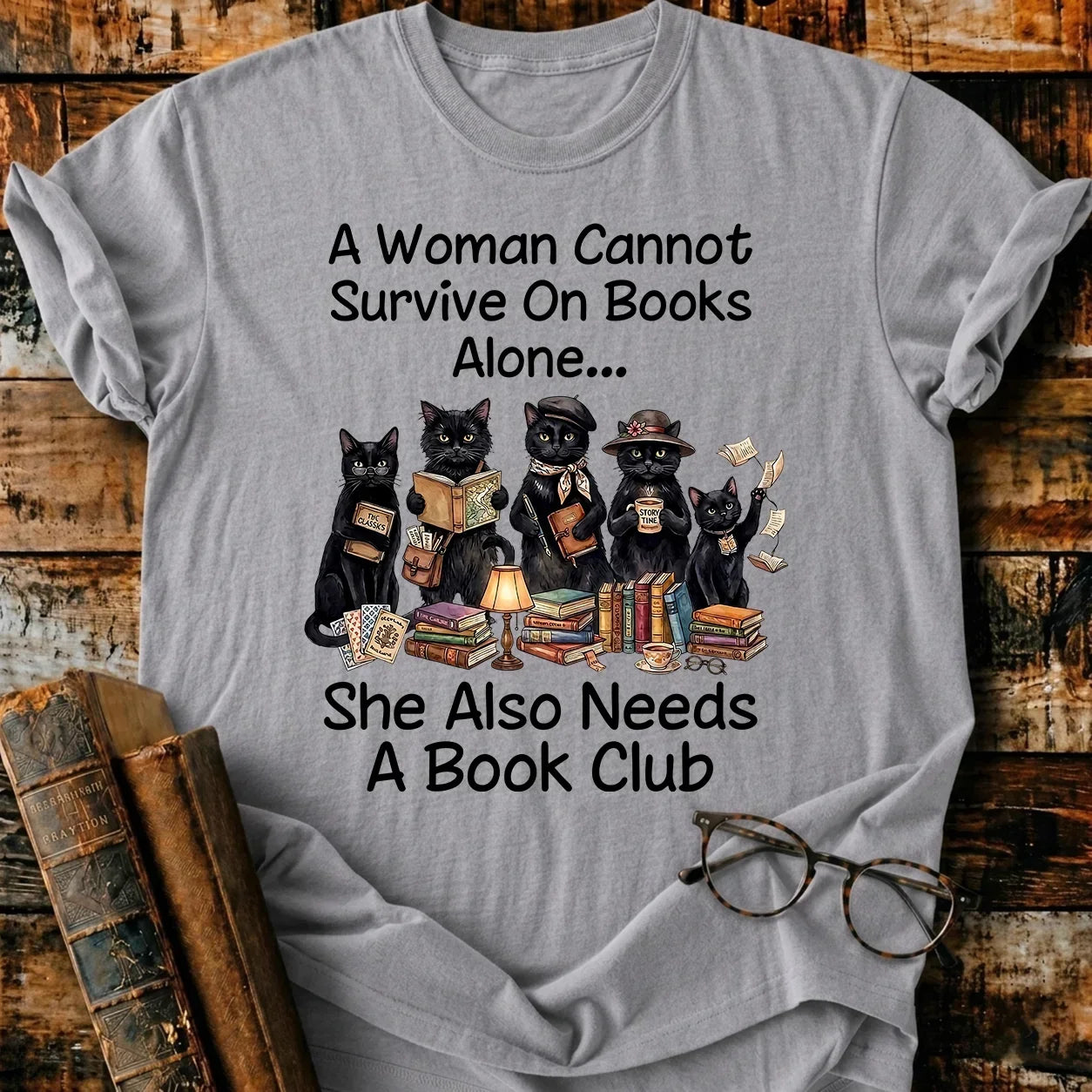 Cannot Survive On Books T-Shirt