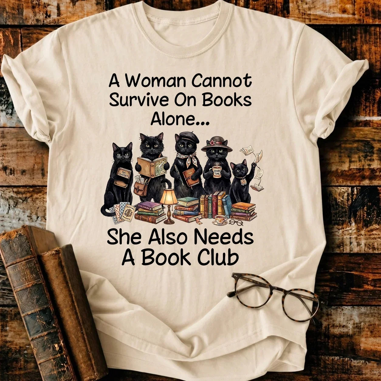 Cannot Survive On Books T-Shirt