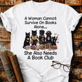 Cannot Survive On Books T-Shirt