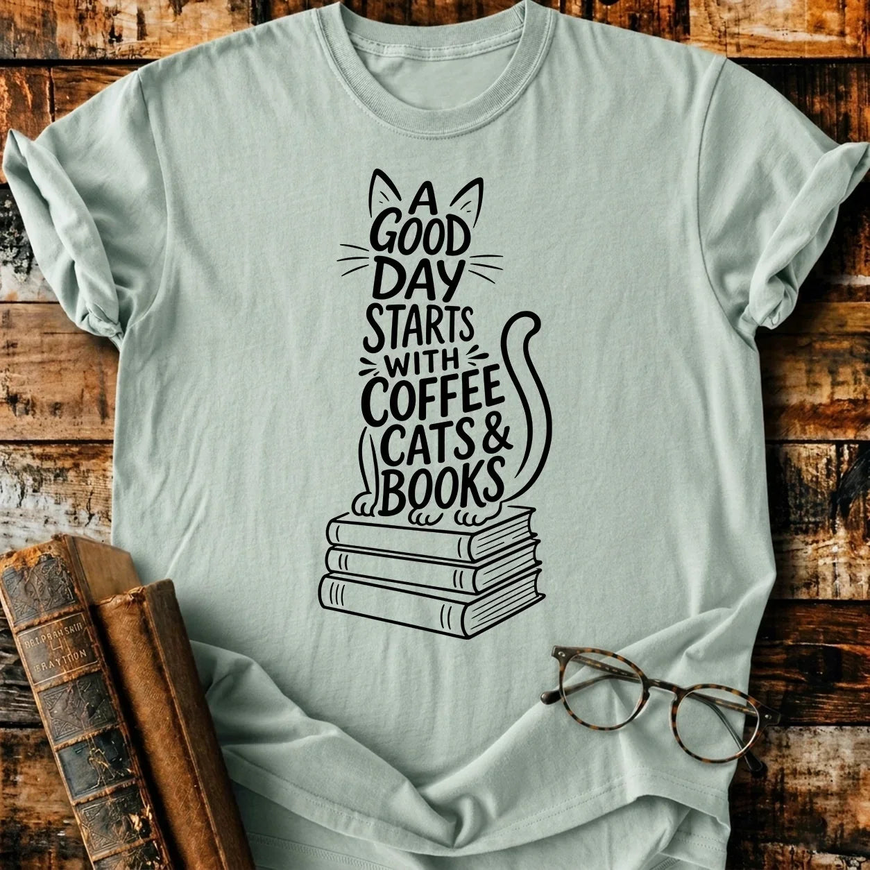 A Good Day T-Shirt
