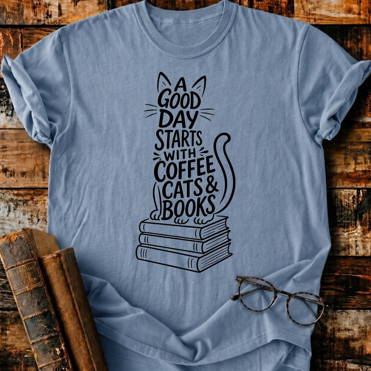 A Good Day T-Shirt
