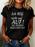 German Slogan "Ich Reg Nicht Auf" Graphic T-Shirt