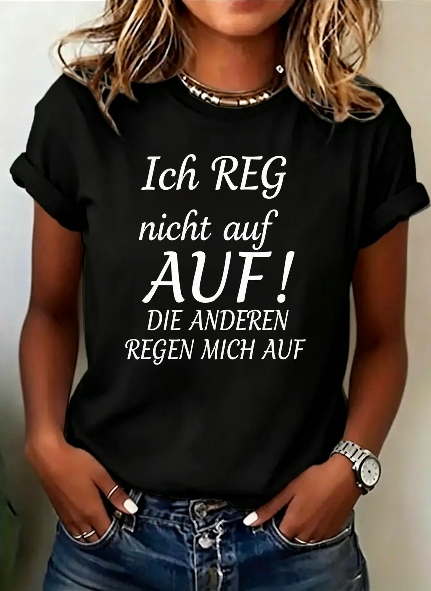 German Slogan "Ich Reg Nicht Auf" Graphic T-Shirt